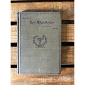 Der Bibliothekar hard cover book by Gustav von Moser, publisher D C Heath & Co